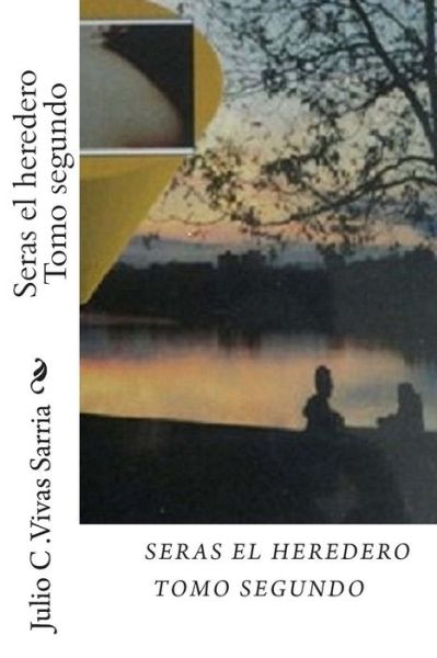 Cover for J V Julio Cesar Vivas Jvs · Seras El Heredero Tomo Segundo (Paperback Book) (2014)