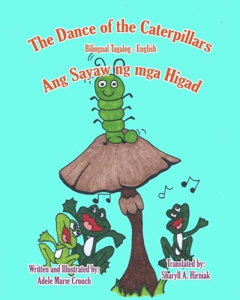 Cover for Adele Marie Crouch · The Dance of the Caterpillars Bilingual Tagalog English (Pocketbok) (2015)