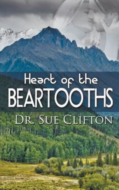 Cover for Dr. Sue Clifton · Heart of the Beartooths (Pocketbok) (2018)