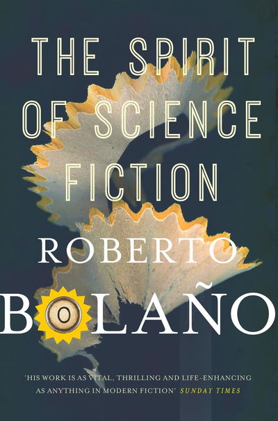 Cover for Roberto Bolano · The Spirit of Science Fiction (Inbunden Bok) (2019)