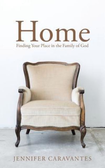 Jennifer Caravantes · Home (Paperback Book) (2017)