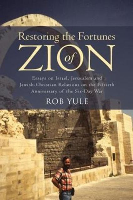 Cover for Rob Yule · Restoring the Fortunes of Zion (Paperback Book) (2017)