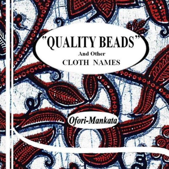 Cover for Michael Ofori-mankata · Quality Beads and Other Cloth Names (Paperback Book) (2015)