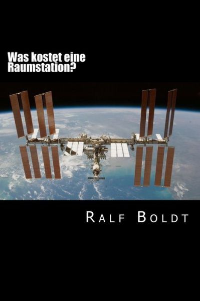 Cover for Ralf Boldt · Was kostet eine Raumstation? (Paperback Bog) (2015)