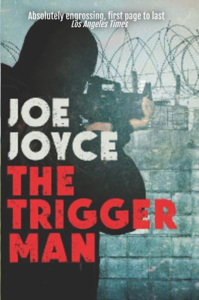 The Trigger Man - Joe Joyce - Books - Independently Published - 9781520245928 - December 28, 2016