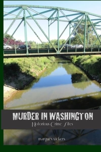 Murder in Washington - Marques Vickers - Books - Createspace Independent Publishing Platf - 9781523905928 - February 5, 2016