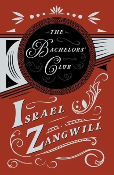 Cover for Israel Zangwill · The Bachelors' Club (Paperback Book) (2020)