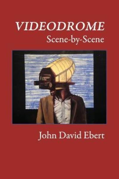 Cover for John David Ebert · Videodrome Scene-by-Scene (Paperback Book) (2016)
