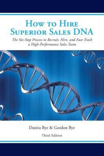 Cover for Danita Bye · How to Hire Superior Sales DNA - Third Edition (Paperback Book) (2016)