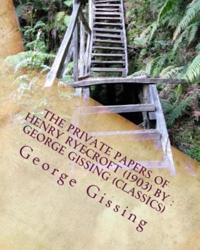 Cover for George Gissing · The private papers of Henry Ryecroft  by George Gissing (Taschenbuch) (2016)