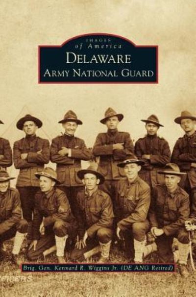 Cover for Jr Kennard R Wiggins · Delaware Army National Guard (Hardcover Book) (2010)