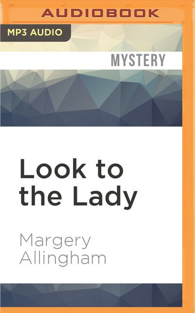 Cover for Margery Allingham · Look to the Lady (MP3-CD) (2016)