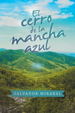 Cover for Salvador Mirabal · Cerro de la Mancha Azul (Book) (2020)