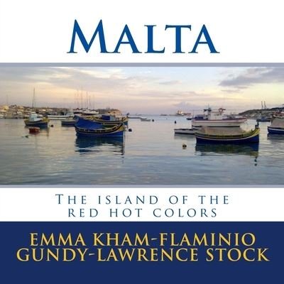 Cover for Flaminio Gundy · Malta: The island of the red hot colors (Paperback Book) (2016)