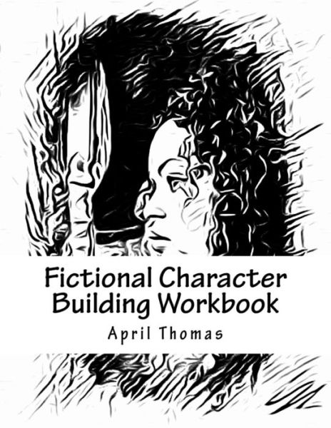 Cover for April Thomas · Fictional Character Building Workbook (Paperback Book) (2016)