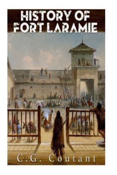 Cover for C G Coutant · History of Fort Laramie (Pocketbok) (2016)