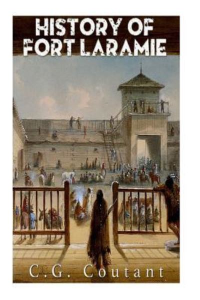 Cover for C G Coutant · History of Fort Laramie (Paperback Book) (2016)