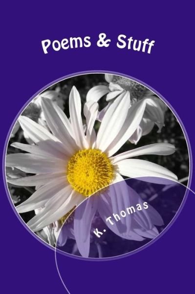 Cover for K K Thomas · Poems and Stuff (Paperback Book) (2016)