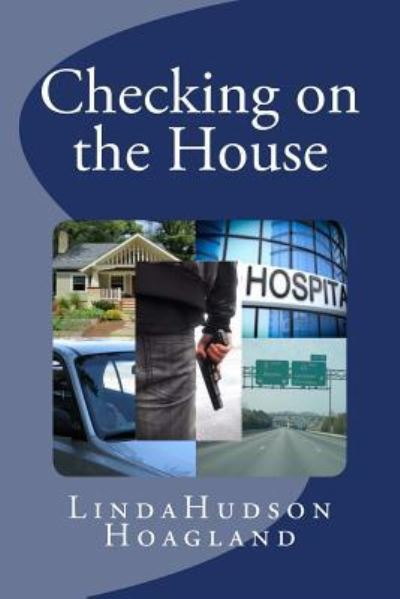 Cover for Linda Hudson Hoagland · Checking on the House (Pocketbok) (2016)