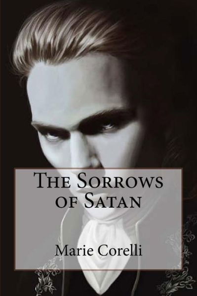 Cover for Marie Corelli · The Sorrows of Satan Marie Corelli (Taschenbuch) (2016)