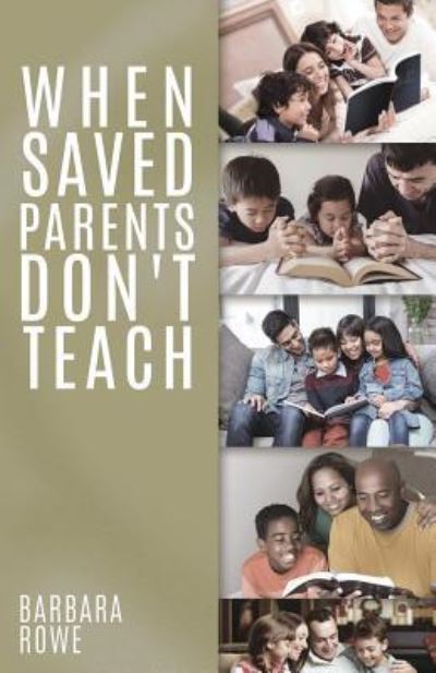 Cover for Barbara Rowe · When Saved Parents Don't Teach (Paperback Book) (2019)