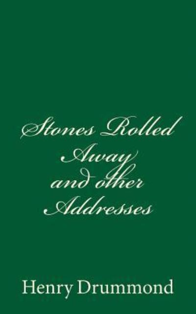 Cover for Henry Drummond · Stones Rolled Away and Other Addresses (Paperback Book) (2017)