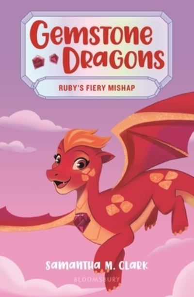 Cover for Samantha M. Clark · Gemstone Dragons 2: Ruby's Fiery Mishap (Taschenbuch) (2022)