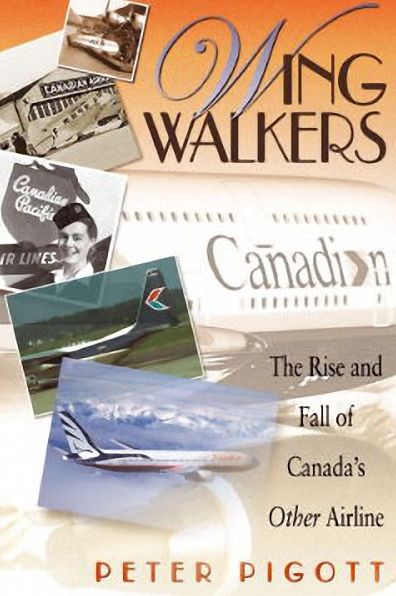 Cover for Peter Pigott · Wingwalkers: The Story of Canadian Airlines International (Paperback Book) [Unabridged edition] (2003)