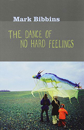 Cover for Mark Bibbins · The Dance of No Hard Feelings (Paperback Book) [1st edition] (2009)