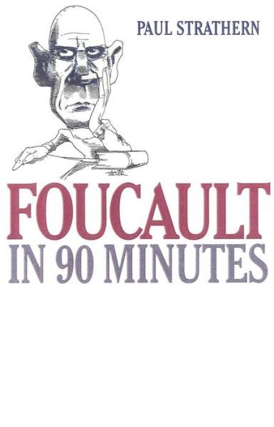 Cover for Paul Strathern · Foucault in 90 Minutes - Philsophers in 90 Minutes (Hardcover) (Hardcover Book) (2000)