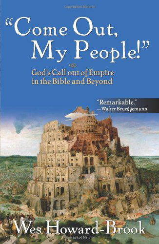 Cover for Wesley Howard-Brook · Come Out My People!: God's Call Out of Empire in the Bible and Beyond (Paperback Book) (2010)