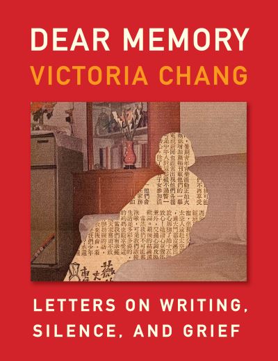 Cover for Victoria Chang · Dear Memory: Letters on Writing, Silence, and Grief (Hardcover Book) (2021)