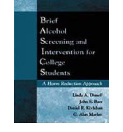 Cover for Linda A. Dimeff · Brief Alcohol Screening and Intervention for College Students (BASICS): A Harm Reduction Approach (Paperback Book) (1999)