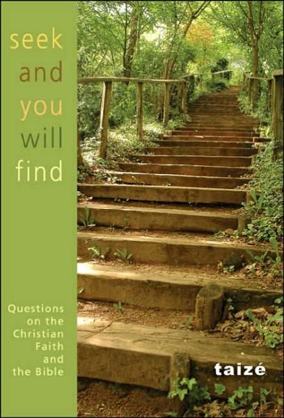 Cover for Taize · Seek and You Shall Find: Questions on the Christian Faith and the Bible (Pocketbok) (2006)