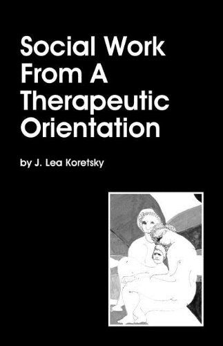 Cover for J. Lea Koretsky · Social Work from a Therapeutic Orientation (Paperback Book) (2012)