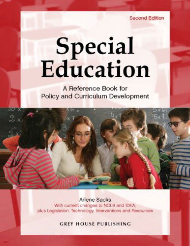 Special Education: A Reference Book for Policy & Curriculum Development - Arlene Sacks - Książki - Grey House Publishing Inc - 9781592372928 - 28 lutego 2009