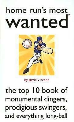Cover for David Vincent · Home Run's Most Wanted: The Top 10 Book of Monumental Dingers, Prodigious Swingers, and Everything Long-Ball - Most Wanted? (Taschenbuch) (2009)