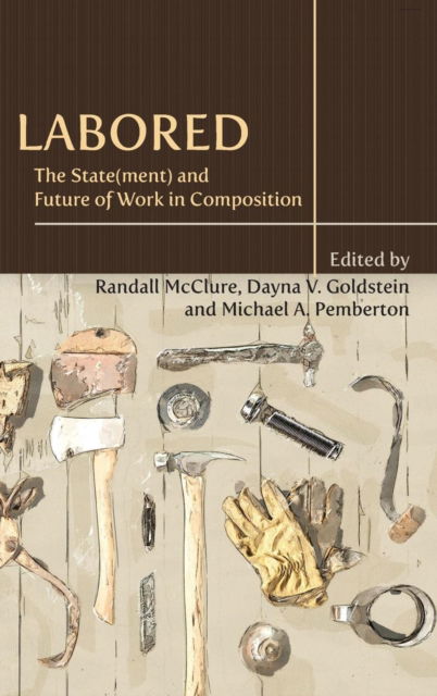 Cover for Labored : The State and Future of Work in Composition (Hardcover Book) (2017)