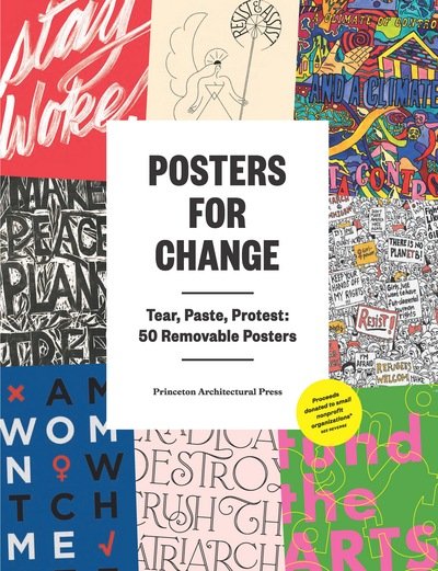 Cover for Princeton Architectural Press · Posters for Change: Tear, Paste, Protest (Drucksachen) (2018)