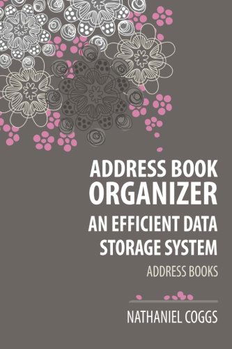 Cover for Nathaniel Coggs · Address Book Organizer: an Efficient Data Storage System: Address Books (Paperback Bog) (2013)