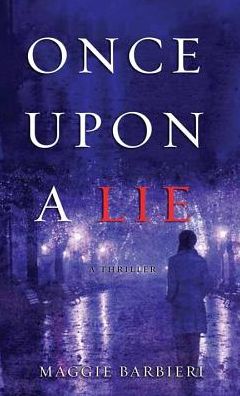 Cover for Maggie Barbieri · Once Upon a Lie (Maeve Conlon Novels) (Hardcover Book) [Lrg edition] (2014)