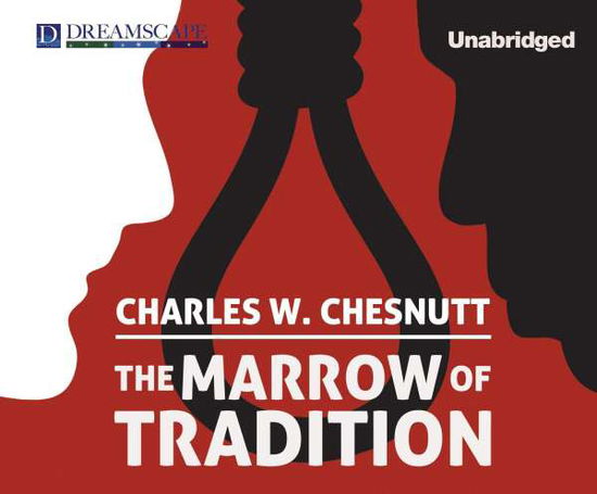 Cover for Charles Waddell Chesnutt · The Marrow of Tradition (MP3-CD) [Unabridged edition] (2014)