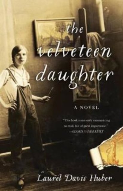 Cover for Laurel Davis Huber · The Velveteen Daughter: A Novel (Pocketbok) (2017)