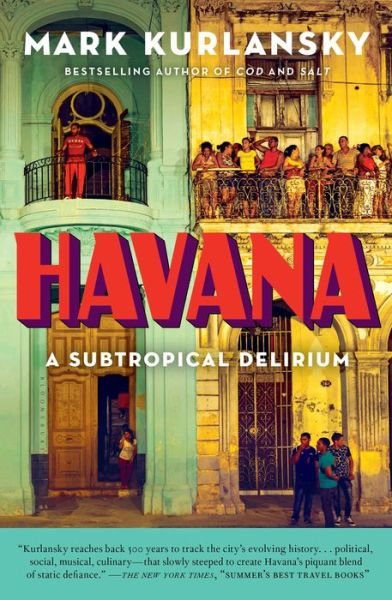 Cover for Mark Kurlansky · Havana: A Subtropical Delirium (Paperback Bog) (2018)