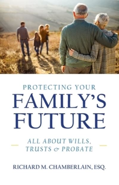 Cover for Richard M Chamberlain · Protecting Your Family's Future (Paperback Book) (2020)