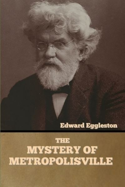 Cover for Edward Eggleston · The Mystery of Metropolisville (Pocketbok) (2022)