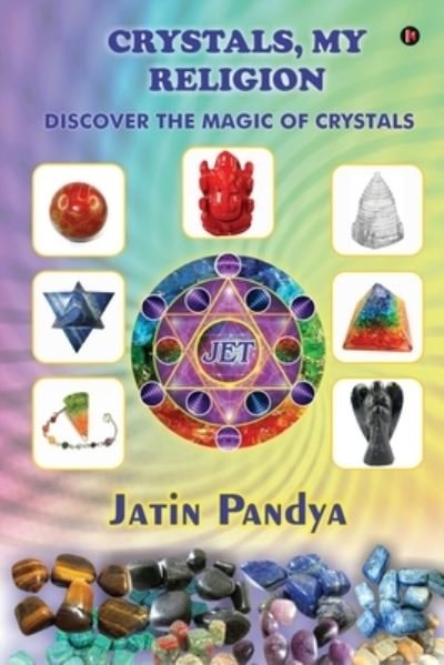 Cover for Jatin Pandya · Crystals, My Religion (Paperback Book) (2020)