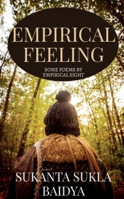 Empirical Feeling - Sukanta Sukla - Books - Notion Press - 9781639570928 - June 7, 2021