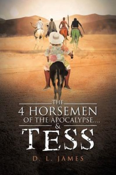 Cover for D L James · The 4 Horsemen of the Apocalypse....&amp; Tess (Paperback Book) (2017)