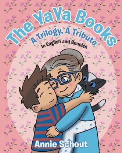 Cover for Annie Schout · The YaYa Books: A Trilogy, A Tribute In English and Spanish (Paperback Book) (2018)